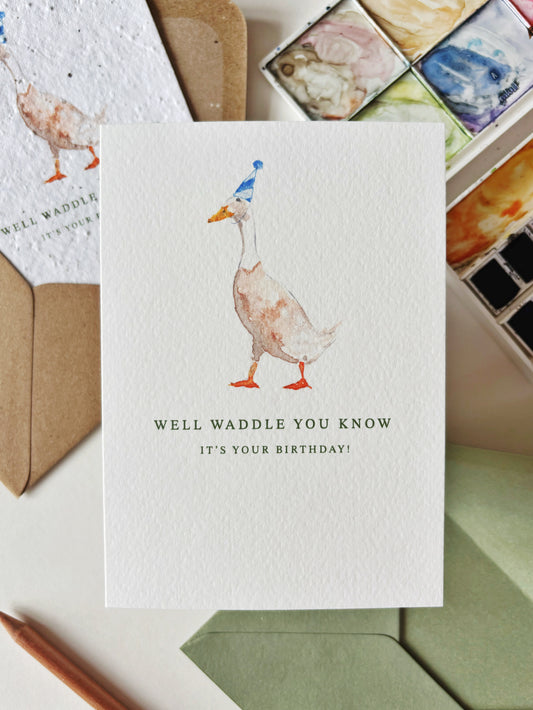 Waddle You Know Birthday Card